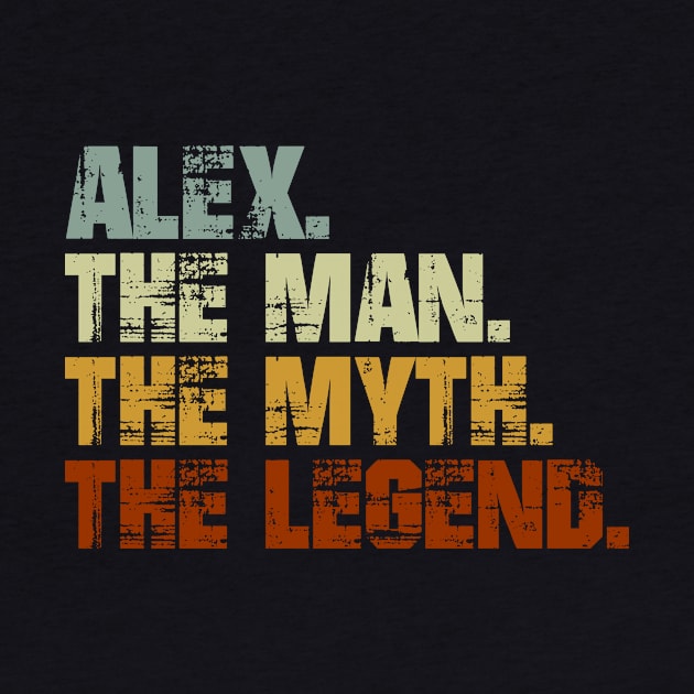 Alex The Man The Myth The Legend by designbym